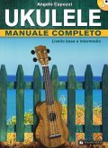 Ukulele manuale completo. Livello base e intermedio Ukulele manuale completo. Livello base e intermedio