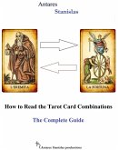 How to Read the Tarot Card Combinations. The Complete Guide (eBook, ePUB)