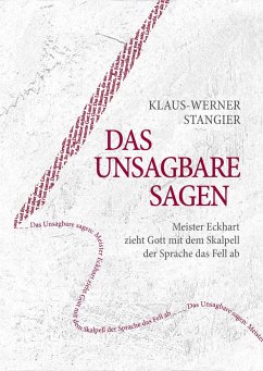 Das Unsagbare sagen - Stangier, Klaus-Werner