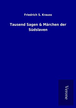 Tausend Sagen & Märchen der Südslaven - Krauss, Friedrich S.