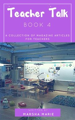 Teacher Talk: A Collection of Magazine Articles for Teachers (Book 4) (eBook, ePUB) - Marie, Marsha