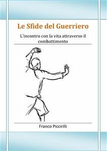 Le Sfide del Guerriero (eBook, ePUB) - Piccirilli, Franco