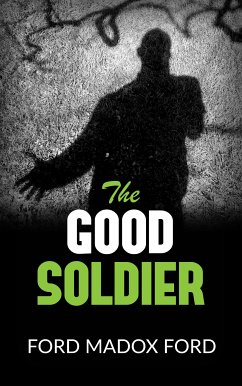 The Good Soldier (eBook, ePUB) - Madox Ford, Ford