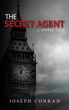 The Secret Agent: A Simple Tale (eBook, ePUB) - Conrad, Joseph; Conrad, Joseph; Conrad, Joseph