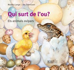Qui surt de l'ou? : Els animals ovípars - Lange, Monika
