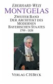 Montgelas Bd. 2: 1799-1838. Der Architekt des modernen bayerischen Staates (eBook, PDF)