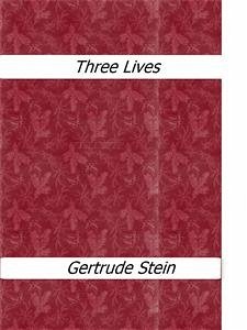 Three Lives (eBook, ePUB) - Stein, Gertrude