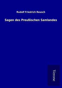 Sagen des Preußischen Samlandes - Reusch, Rudolf Friedrich