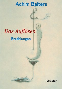 Das Auflösen - Balters, Achim