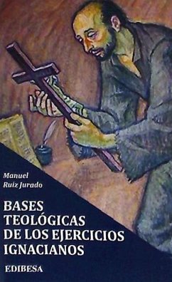 Bases teológicas de los ejercicios ignacianos - Ruiz Jurado, Manuel