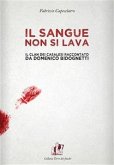 Il sangue non si lava. Il clan dei Casalesi raccontato da Domenico Bidognetti (eBook, ePUB)