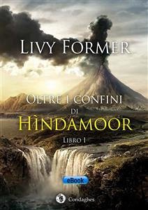 Oltre i confini di Hìndamoor (eBook, ePUB) - Former, Livy