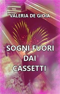 Sogni fuori dai cassetti (eBook, ePUB) - De Gioia, Valeria