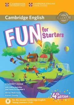 Fun for Starters. Student's Book with Home Fun Booklet and online activities. 4th Edition - Robinson, Anne;Saxe, Karen