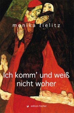 Ich komm' und weiß nicht woher - Fielitz, Monika