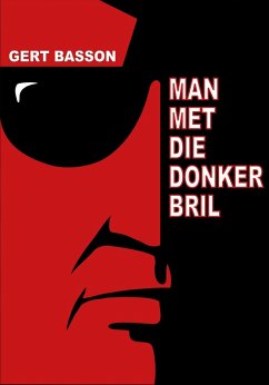 Man met die donker bril (eBook, ePUB) - Basson, Gert