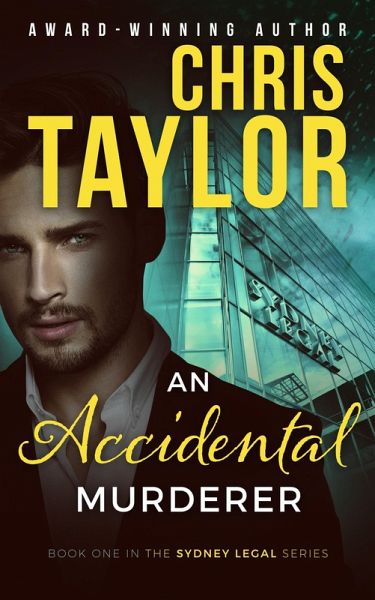An Accidental Murderer - Book One of the Sydney Legal Series (eBook, ePUB) An Accidental Murderer - Book One of the Sydney Legal Series (eBook, ePUB)