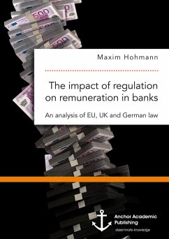 The impact of regulation on remuneration in banks. An analysis of EU, UK and German law (eBook, PDF) - Hohmann, Maxim