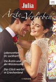 Lebensretter Dr. Lockhardt! & Die Ärztin und der Wüstenprinz & Das Glück wartet in Griechenland / Julia Ärzte zum Verlieben Bd.97 (eBook, ePUB)