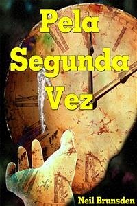 Pela Segunda Vez (eBook, ePUB) - Brunsden, Neil