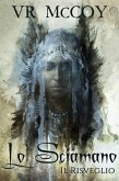 Lo Sciamano: Il Risveglio (eBook, ePUB)