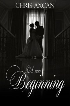 A New Beginning (eBook, ePUB) - Axcan, Chris