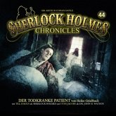 Der todkranke Patient / Sherlock Holmes Chronicles Bd.44 (1 Audio-CD)