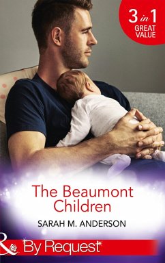 The Beaumont Children: His Son, Her Secret (The Beaumont Heirs, Book 4) / Falling for Her Fake Fiancé (The Beaumont Heirs, Book 5) / His Illegitimate Heir (The Beaumont Heirs, Book 6) (Mills & Boon By Request) (eBook, ePUB) - Anderson, Sarah M.