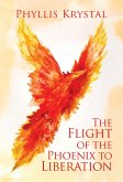 Flight of the Phoenix to Liberation (eBook, ePUB) Flight of the Phoenix to Liberation (eBook, ePUB)