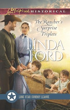 The Rancher's Surprise Triplets (Mills & Boon Love Inspired Historical) (Lone Star Cowboy League: Multiple Blessings, Book 1) (eBook, ePUB) - Ford, Linda