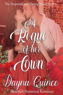 A Rogue of Her Own (Desperate and Daring Series, #7) (eBook, ePUB) - Quince, Dayna