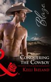 Conquering The Cowboy (Mills & Boon Blaze) (eBook, ePUB)
