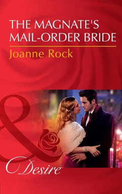The Magnate's Mail-Order Bride (Mills & Boon Desire) (The McNeill Magnates, Book 0) (eBook, ePUB) - Rock, Joanne