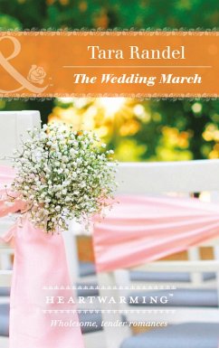 The Wedding March (Mills & Boon Heartwarming) (The Business of Weddings, Book 5) (eBook, ePUB) - Randel, Tara
