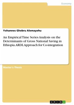 An Empirical Time Series Analysis on the Determinants of Gross National Saving in Ethiopia. ARDL Approach for Co-integration (eBook, ePUB) - Alemayehu, Yohannes Ghebru