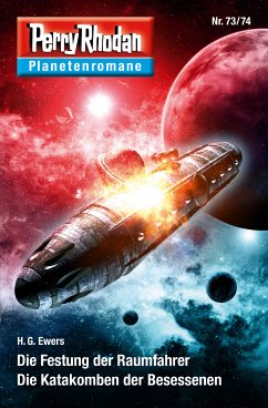 Die Festung der Raumfahrer / Die Katakomben der Besessenen / Perry Rhodan - Planetenromane Bd.52 (eBook, ePUB) - Ewers, H. G.