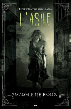 L'asile (eBook, ePUB) - Madeleine Roux, Roux