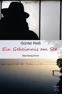 Ein Geheimnis am See. Starnberg-Krimi (eBook, ePUB) - Reiß, Günter