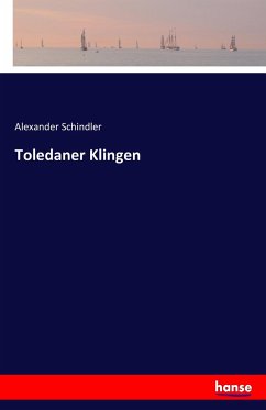 Toledaner Klingen - Schindler, Alexander