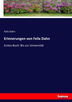Erinnerungen von Felix Dahn - Dahn, Felix