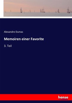 Memoiren einer Favorite - Dumas, Alexandre, der Ältere