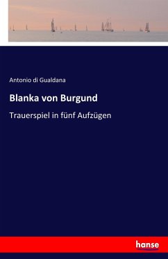 Blanka von Burgund - di Gualdana, Antonio