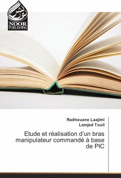 Etude et réalisation d¿un bras manipulateur commandé à base de PIC - Laajimi, Radhouane;Touil, Lamjed