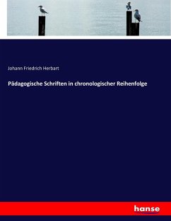 Pädagogische Schriften in chronologischer Reihenfolge - Herbart, Johann Fr.