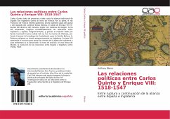 Las relaciones políticas entre Carlos Quinto y Enrique VIII: 1518-1547 - Blanco, Anthony