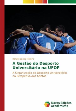 A Gestão do Desporto Universitário na UFOP - Lopes Moreira, Renato