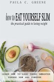 How to Eat Yourself Slim (eBook, ePUB)