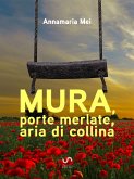 Mura, porte merlate, aria di collina (eBook, ePUB)