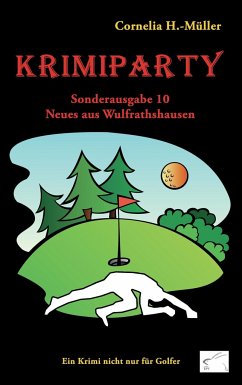 Krimiparty Sonderausgabe 10: Neues aus Wulfrathshausen - H. -Müller, Cornelia