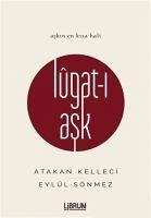 Lugat-i Ask - Kelleci, Atakan; Sönmez, Eylül